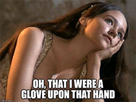 juliet_o_that_I_were_a_glove_upon_that_hand
