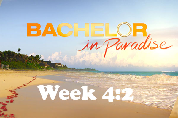 Bachelor In Paradise - Week 4:2