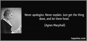 Never apologize.