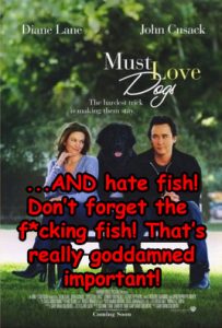 must_love_dogs_and_hate_fish