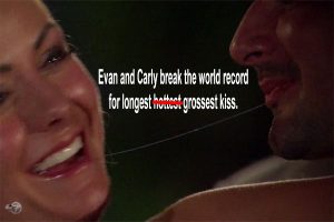 Evan and Carly break record for longest hottest grossest kiss