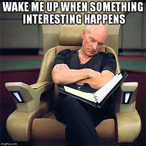 wake_me_up_when_something_interesting_happens_picard